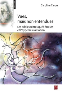 Vues, mais non entendues. les adolescentes quebecoises et