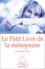 Le petit livre de la ménopause  édition revue et augmentée