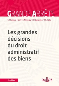 Caroline Chamard-Heim et Fabrice Melleray - Les grandes décisions du droit administratif des biens.