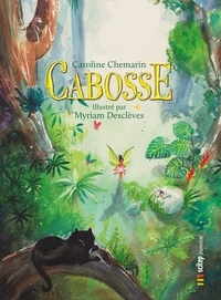 Caroline Chemarin et Myriam Desclèves - Cabosse - Une petite fille (merveilleusement) ordinaire.