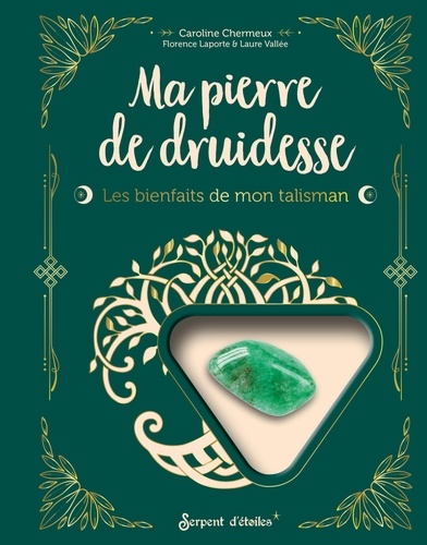 Caroline Chermeux et Florence Laporte - Ma pierre de druidesse l'aventurine - Les bienfaits de mon talisman. Avec 1 véritable aventurine.