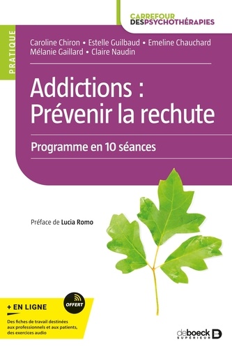 Addictions : prévenir la rechute. Programme en 10 séances