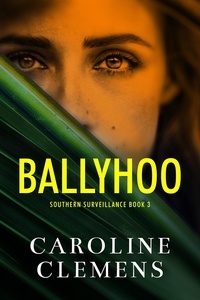  Caroline Clemens - Ballyhoo - Southern Surveillance, #3.