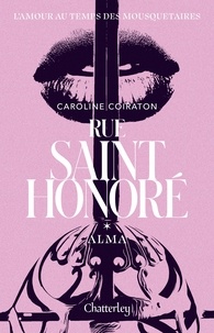 Caroline Coiraton - Rue Saint-Honoré Tome 1 : Alma.