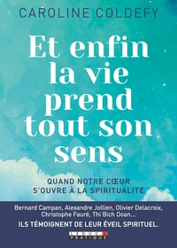 Et enfin la vie prend tout son sens