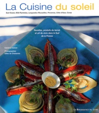 Caroline Conran et Gilles de Chabaneix - La cuisine du soleil - Recettes, produits du terroir et art de vivre dans le Sud de la France.