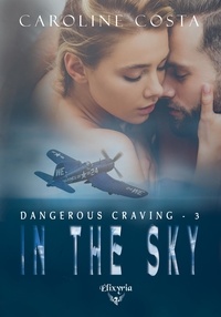 Caroline Costa - Dangerous craving - 3 - In the sky.