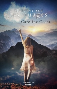 Caroline Costa - Marcher sur les nuages.