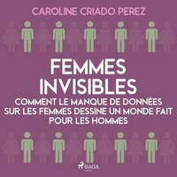Téléchargez le livre électronique gratuit en espagnol Femmes invisibles - Comment le manque de données sur les femmes dessine un monde fait pour les hommes
