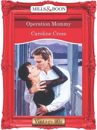Caroline Cross - Operation Mommy.