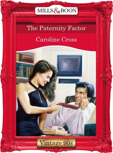 Caroline Cross - The Paternity Factor.