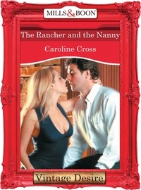 Caroline Cross - The Rancher And The Nanny.