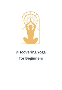  Caroline Damian - Discovering Yoga for Beginners.