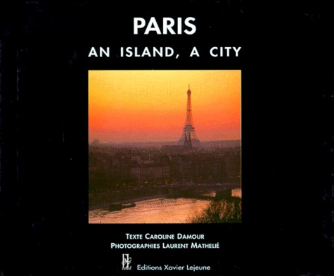 Caroline Damour et Laurent Mathelie - Paris - An island, a city.