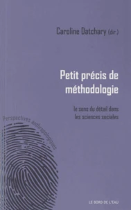 Petit précis de méthodologie : le sens du détail dans les sciences sociales