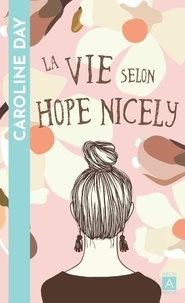 Caroline Day - La vie selon Hope Nicely.