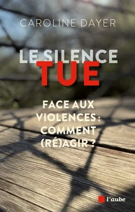 Face aux violences : comment (ré)agir ?