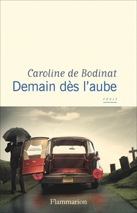 Caroline de Bodinat - Demain dès l'aube.