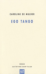 Caroline de Mulder - Ego tango.