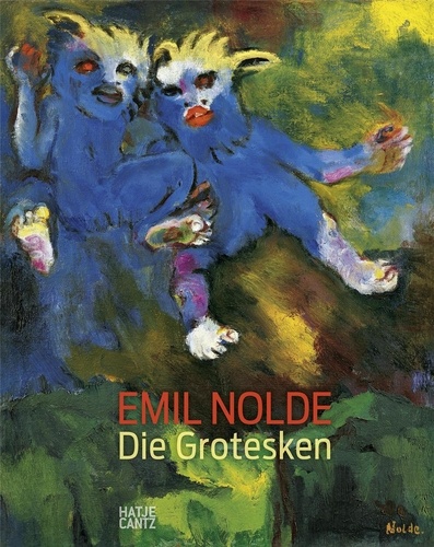 Caroline Dieterich - Emil Nolde the grotesques.