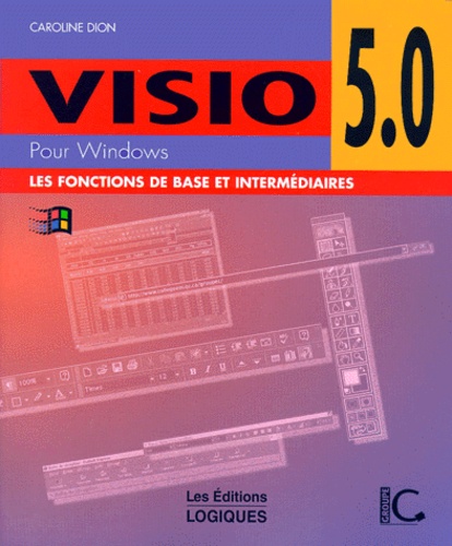Caroline Dion - Visio 5.0. Les Fonctions De Base Et Intermediaires.