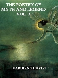  Caroline Doyle - The Poetry of Myths and Legends Vol. 3.