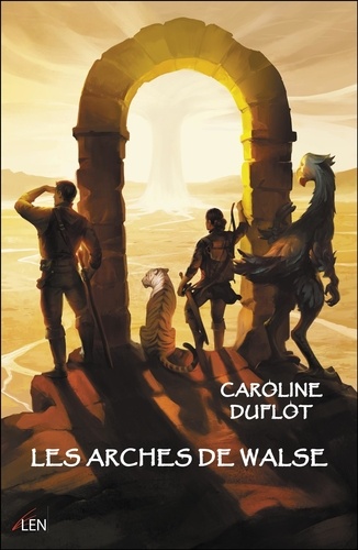 Caroline Duflot - Les arches de Walse.