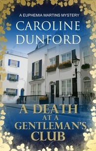 Caroline Dunford - A Death at a Gentleman's Club (Euphemia Martins Mystery 12) - A thrilling crime novel of tension and suspense.