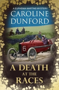 Caroline Dunford - A Death at the Races (Euphemia Martins Mystery 14) - Will a race across Europe end in disaster?.