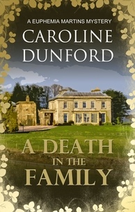 Caroline Dunford - A Death in the Family (Euphemia Martins Mystery 1) - A wonderfully witty wartime mystery.