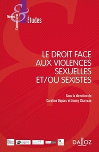 Caroline Duparc et Jimmy Charruau - Le droit face aux violences sexuelles et/ou sexistes.