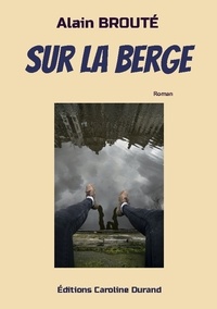 Alain Brouté - Sur la berge.