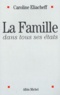 Caroline Eliacheff - La Famille dans tous ses états.