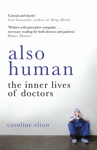 Also Human. The Inner Lives of Doctors
