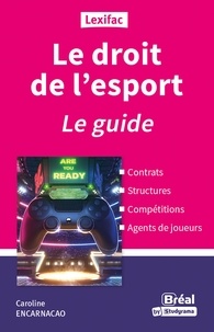 Caroline Encarnacao - Droit de l'esport - Le guide.