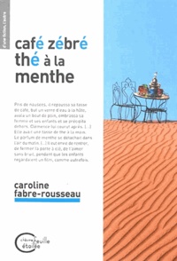 Caroline Fabre-Rousseau - Café zébré, thé à la menthe.
