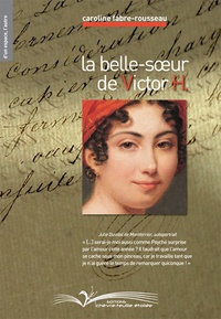 Caroline Fabre-Rousseau - La belle-soeur de Victor H.