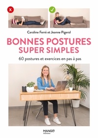 Caroline Ferré et Jeanne Pigerol - Bonnes postures super simples - 60 postures et exercices en pas à pas.