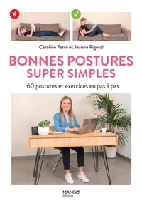 Caroline Ferré et Jeanne Pigerol - Bonnes postures super simples - 60 postures et exercices en pas à pas.