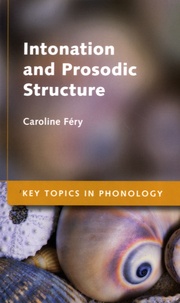 Caroline Féry - Intonation and Prosodic Structure.