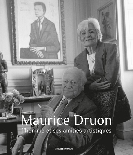 Maurice Druon, l'homme et ses amitiés artistiques