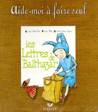 Caroline Fontaine-Riquier et Emma Kelly - Les lettres de Balthazar.