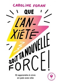 Electronique ebook télécharger pdf Que l'anxiété soit ta nouvelle force ! (French Edition) CHM FB2 MOBI 9782501135290 par Caroline Foran