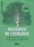 Caroline Ford - Naissance de l'écologie - Les polémiques françaises sur l'environnement (1800-1930).