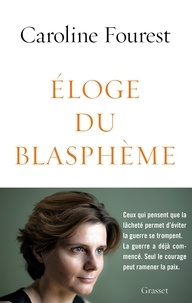 Caroline Fourest - Eloge du blasphème - essai.