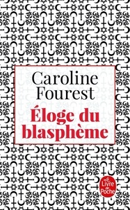 Caroline Fourest - Eloge du blasphème.