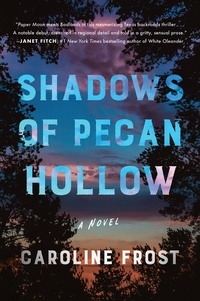 Caroline Frost - Shadows of Pecan Hollow - A Novel.