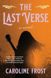 Caroline Frost - The Last Verse - A Novel.
