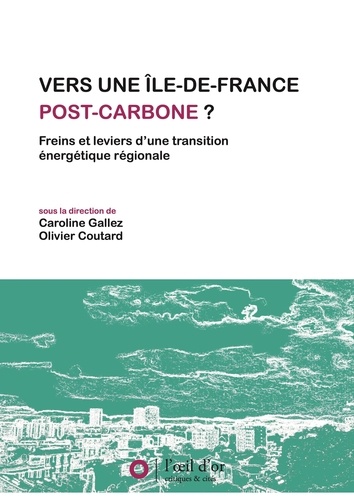 Vers une Ile-de-France post-carbone ?. Freins et leviers d'une transition énergétique régionale