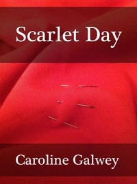  Caroline Galwey - Scarlet Day.